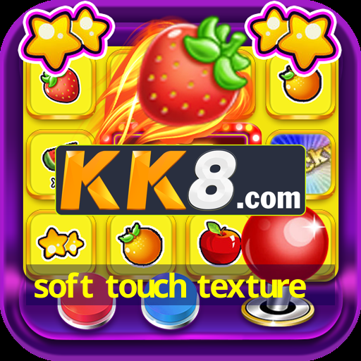 soft touch texture