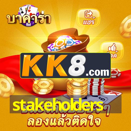 stakeholders