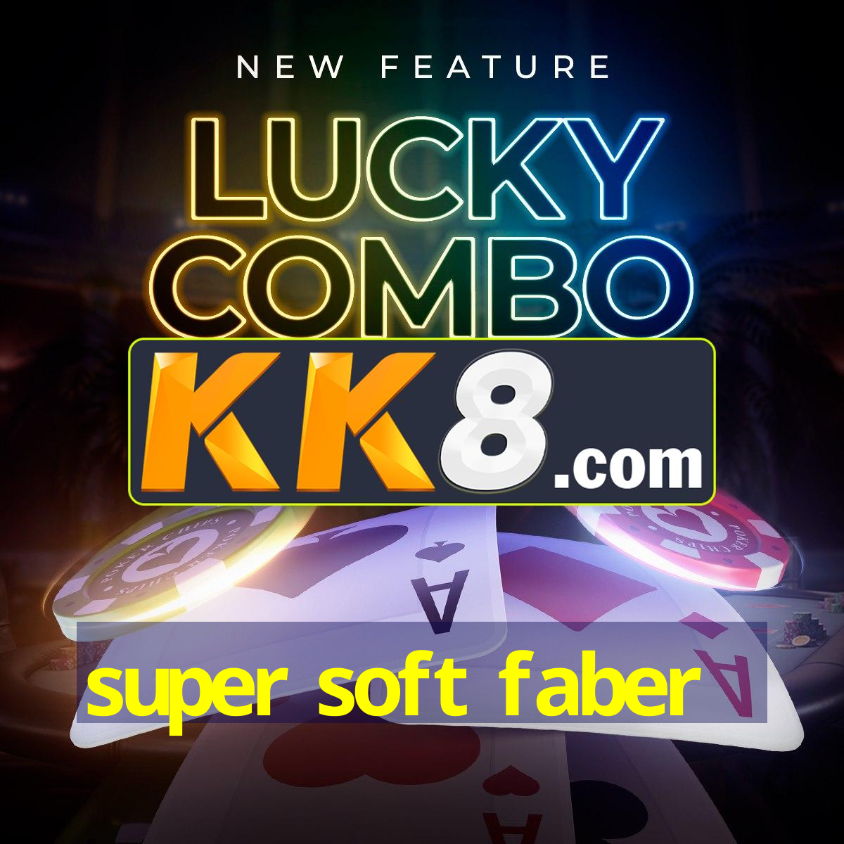 super soft faber