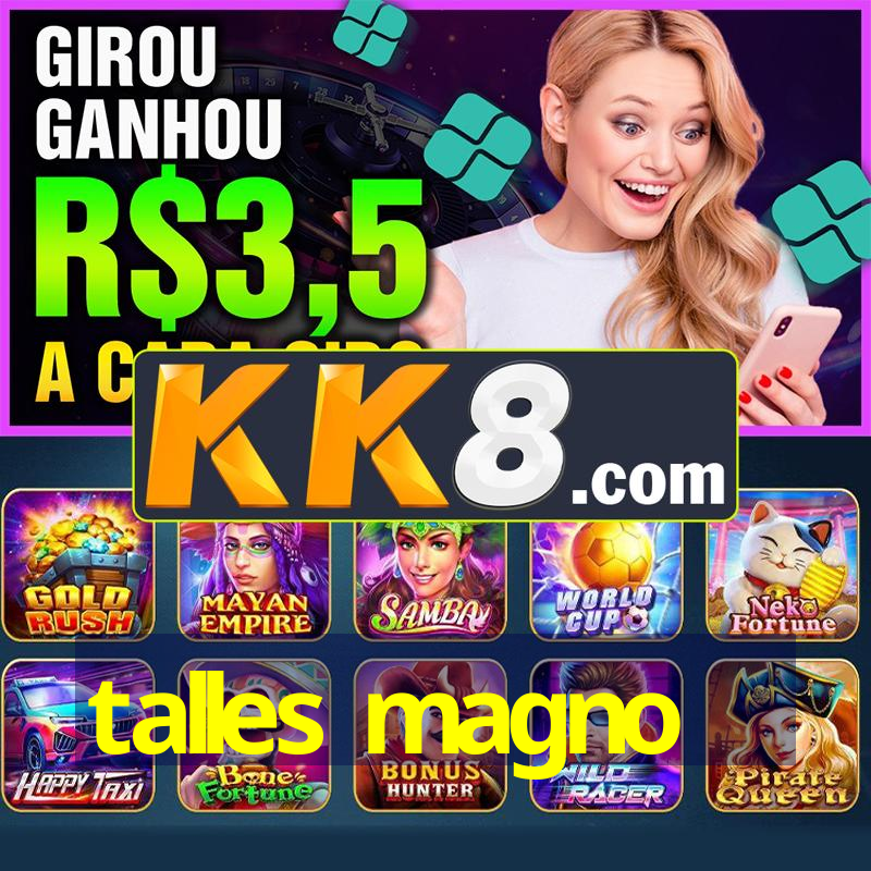 talles magno