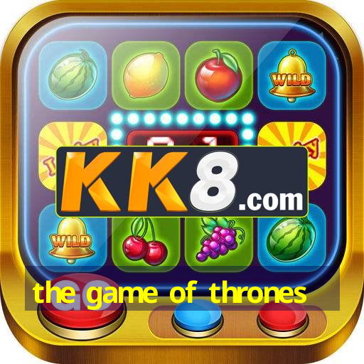 the game of thrones