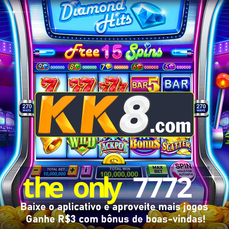 the only 7772