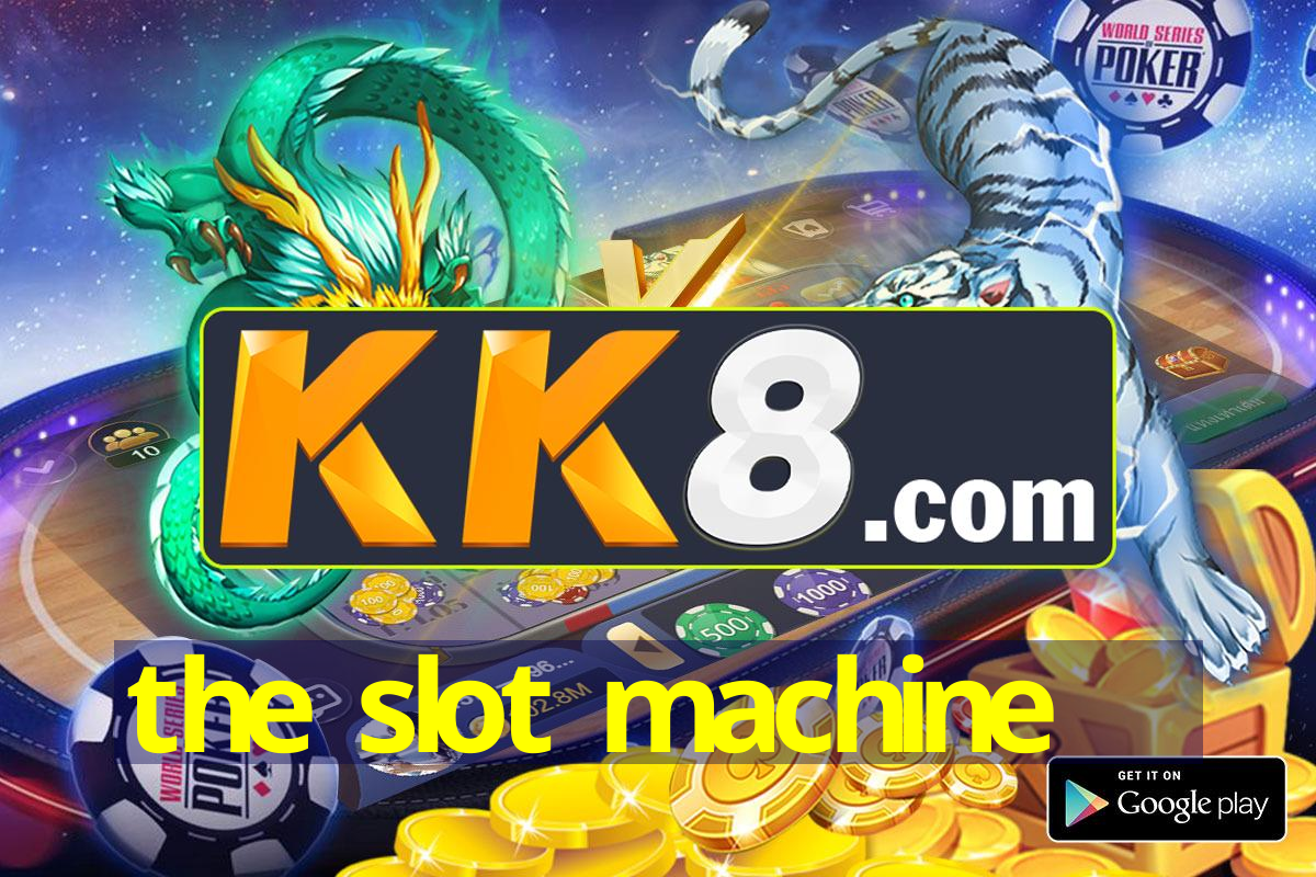 the slot machine