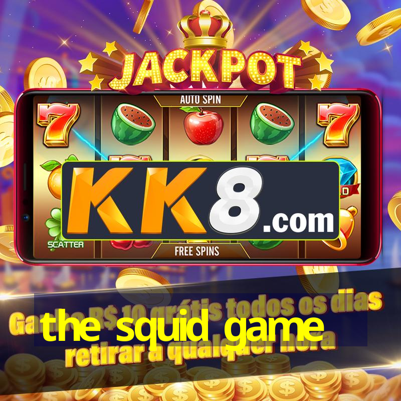 the squid game