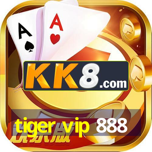 tiger vip 888