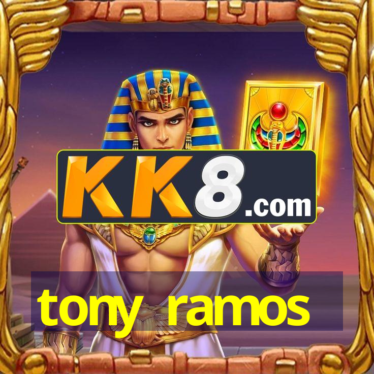 tony ramos