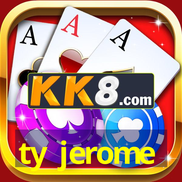 ty jerome