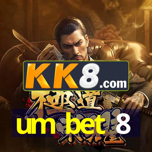 um bet 8