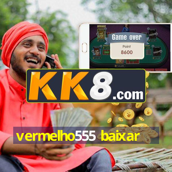 vermelho555 baixar