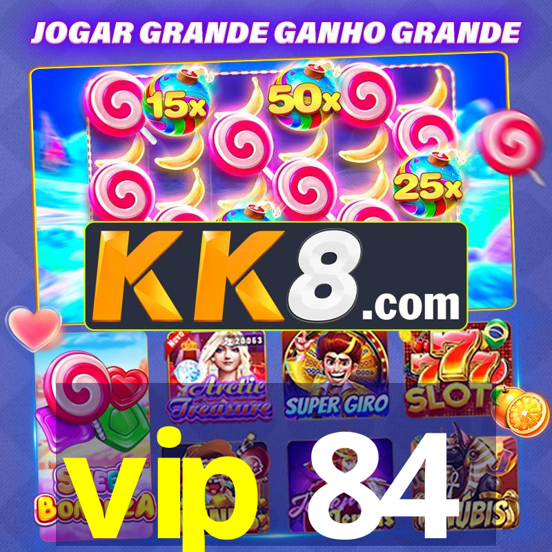 vip 84