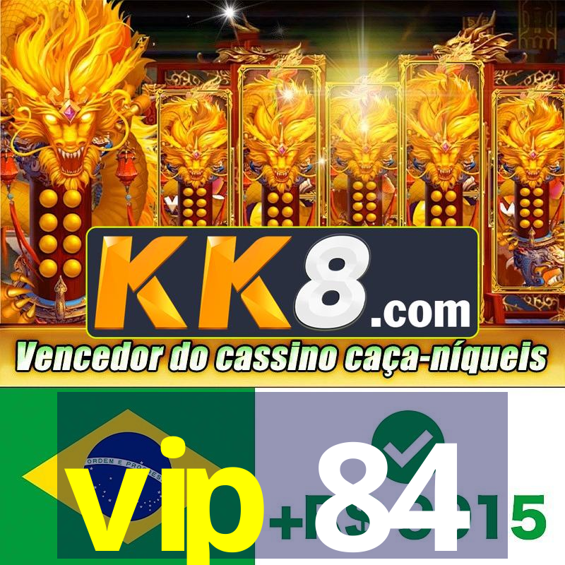 vip 84