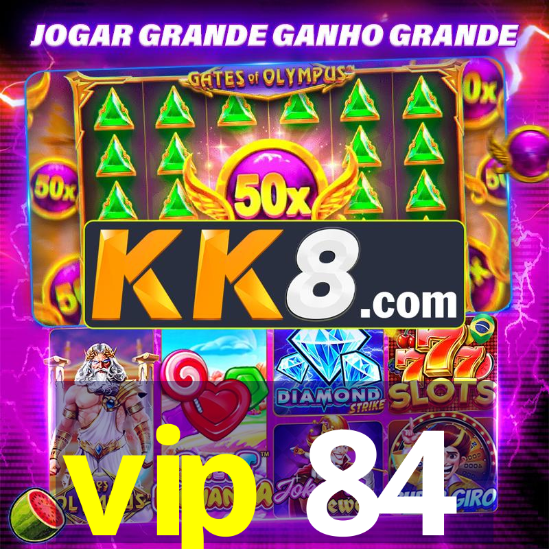 vip 84