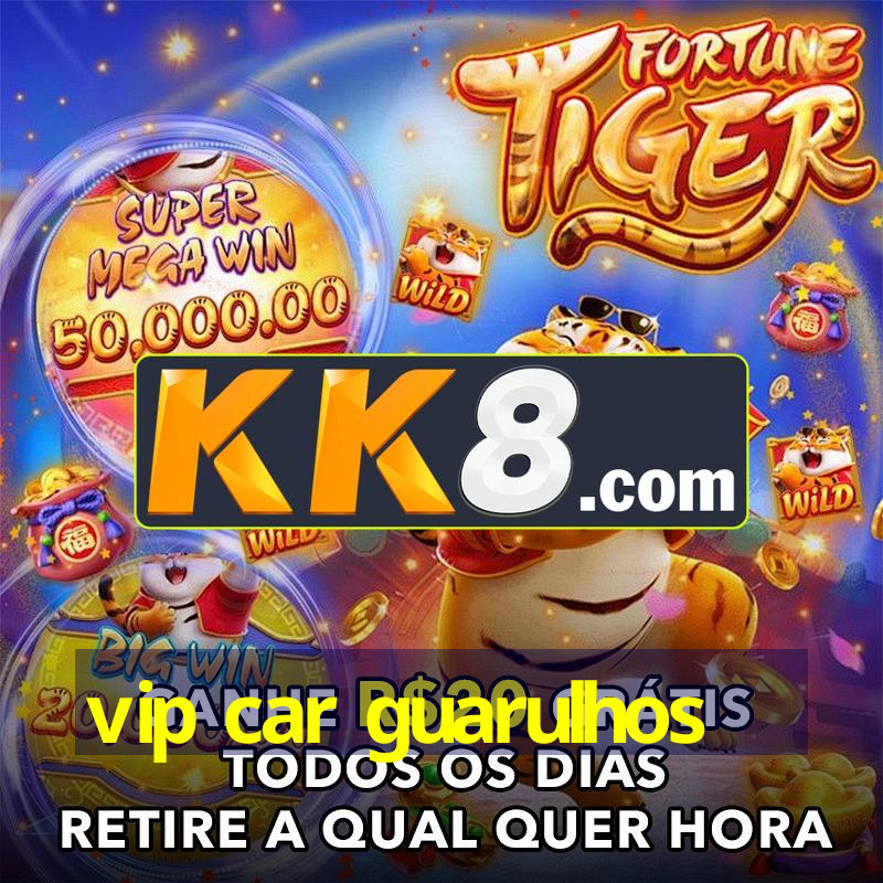 vip car guarulhos