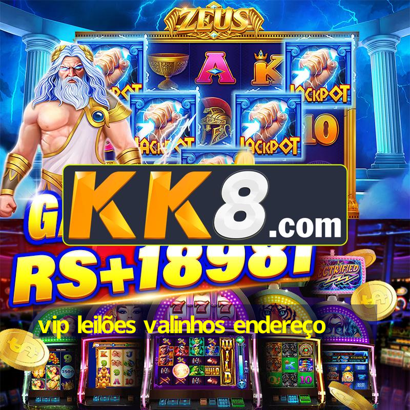 vip leilões valinhos endereço