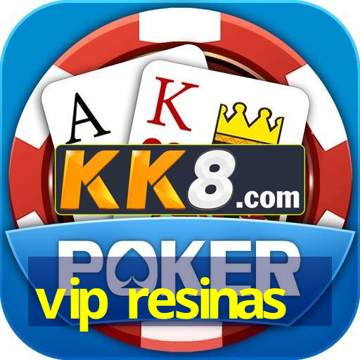 vip resinas