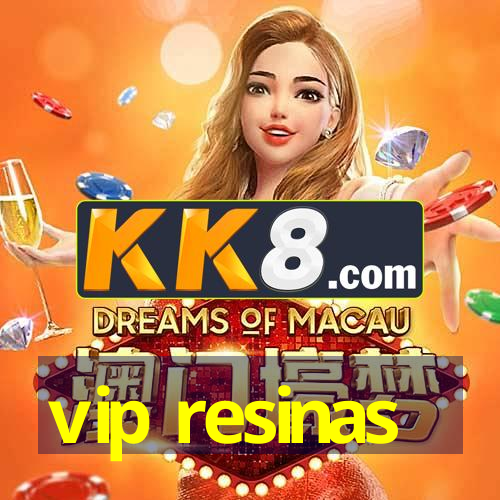 vip resinas