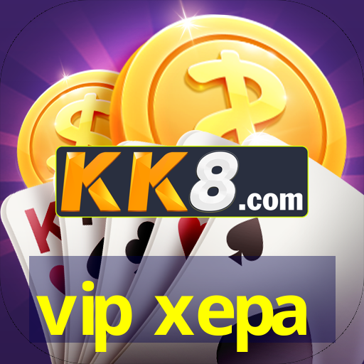 vip xepa