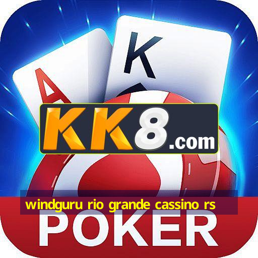 windguru rio grande cassino rs