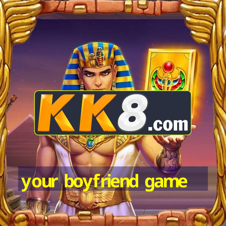 your boyfriend game
