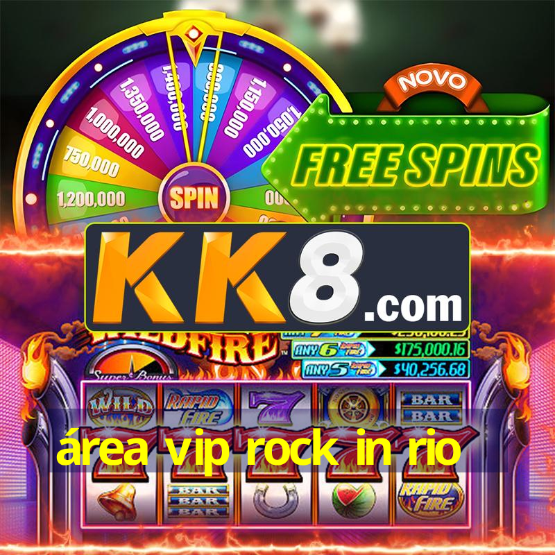 área vip rock in rio